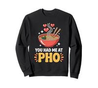 You Had Me At Pho Cute Vietnamese Noodle Bowl Food Lover Sweatshirt