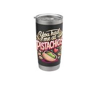 You Had Me at Pistachios Pistachio Nuts Stainless Steel Insulated Tumbler
