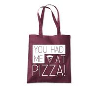 You Had Me At Pizza Funny Tote Shopping Bag 10 Litres Capacity 42 x 38cm