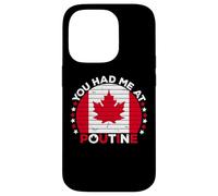 You Had Me At Poutine Canadian Fries Canada Flag Home Pride Case for iPhone 14 Pro