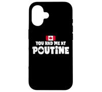 You Had Me At Poutine Canadian Fries Canada Flag Home Pride Case for iPhone 16