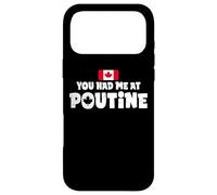 You Had Me At Poutine Canadian Fries Canada Flag Home Pride Case for iPhone 17 Pro Max