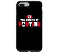 You Had Me At Poutine Canadian Fries Canada Flag Home Pride Case for iPhone 7 Plus/8 Plus