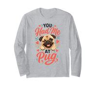 You Had Me at Pug - Cute Pug Mom Long Sleeve T-Shirt