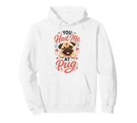 You Had Me at Pug - Cute Pug Mom Pullover Hoodie