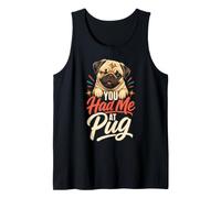 You Had Me at Pug - Cute Pug Mom Tank Top
