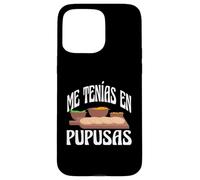 You Had Me At Pupusas A Witty Spanish Quote For A Food Lover Case for iPhone 15 Pro Max