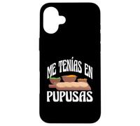 You Had Me At Pupusas A Witty Spanish Quote For A Food Lover Case for iPhone 16 Plus
