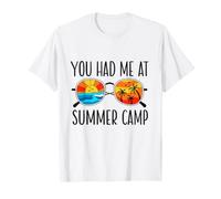 You Had Me At Summer Camp Counselor Camp Staff Camp Director T-Shirt