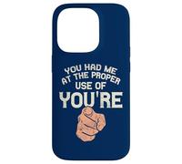 You Had Me At The Proper Use Of You're Funny Grammar Case for iPhone 14 Pro