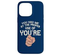 You Had Me At The Proper Use Of You're Funny Grammar Case for iPhone 14 Pro Max