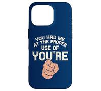 You Had Me At The Proper Use Of You're Funny Grammar Case for iPhone 16 Pro