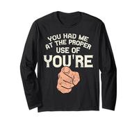 You Had Me at The Proper Use of You're Funny Grammar Long Sleeve T-Shirt