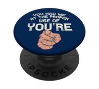 You Had Me At The Proper Use Of You're Funny Grammar PopSockets Adhesive PopGrip