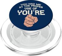 You Had Me At The Proper Use Of You're Funny Grammar PopSockets PopGrip for MagSafe