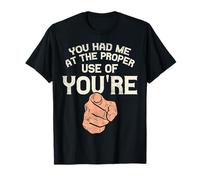 You Had Me at The Proper Use of You're Funny Grammar T-Shirt