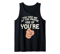 You Had Me at The Proper Use of You're Funny Grammar Tank Top