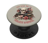 You Had Me At Trigger Warning Dark Romance Smutt Book Reader PopSockets Adhesive PopGrip