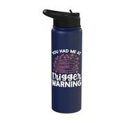 You Had Me at Trigger Warning Stainless Steel Insulated Water Bottle