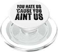 You Hate Us Cause You Ain't Us - Activism PopSockets PopGrip for MagSafe