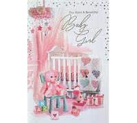 You Have A Beautiful Baby Girl. Newborn Girl Card. 19x13cm