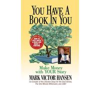You Have a Book In You: Make Money with YOUR Story
