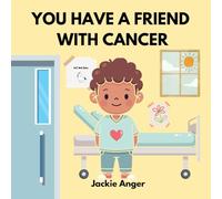 You Have a Friend with Cancer (You Have a Friend Who...)