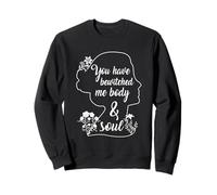 You Have Bewitched Me Body And Soul Apparel Sweatshirt