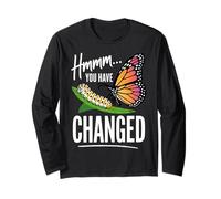 You Have Changed Milkweed Butterfly Monarch Long Sleeve T-Shirt