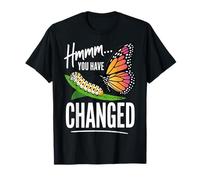 You Have Changed Milkweed Butterfly Monarch T-Shirt