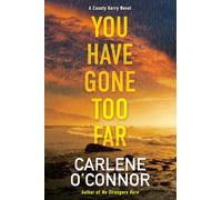 You Have Gone Too Far (A County Kerry Novel)