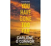 You Have Gone Too Far (A County Kerry Novel)