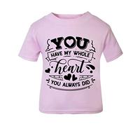 You Have My Whole Heart You Always did (Romantic Quotes for Couples, Anniversary) Short Sleeve Cotton Toddler t Shirt, 2-3 Years, Pastel Pink