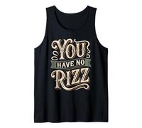You Have No Rizz Gen Z Memes Social Trend Tank Top