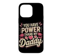 You Have Power Thank My Daddy Lineman Case for iPhone 14 Pro Max