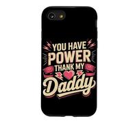 You Have Power Thank My Daddy Lineman Case for iPhone SE (2020) / 7/8