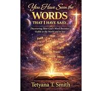 You Have Seen the Words That I Have Said: Discovering How God’s Word Becomes Visible in the World and in You