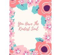 You Have The Kindest Soul: Happy Mother's Day Notebook With Hearts | Mother's Day Gift | Blank Lined Journal Notepad | Filled With Inspiration Quotes | Write Down Your Thoughts