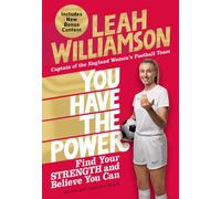 You Have the Power : Find Your Strength and Believe You Can by the Euros Winning Captain of the Lionesses