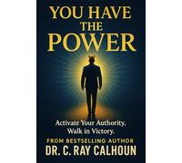 YOU HAVE THE POWER!: Walking in Authority Over the Power of the Enemy (Winning & Overcoming Book Series)