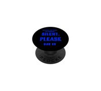 YOU HAVE THE RIGHT TO REMAIN SILENT PLEASE USE IT PopSockets Adhesive PopGrip
