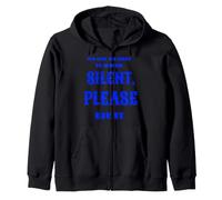 YOU HAVE THE RIGHT TO REMAIN SILENT PLEASE USE IT Zip Hoodie