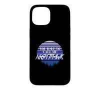 You have to call me Nighthawk, retro style Case for iPhone 15