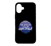 You have to call me Nighthawk, retro style Case for iPhone 16 Plus