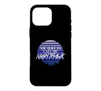 You have to call me Nighthawk, retro style Case for iPhone 16 Pro Max