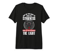 You Have to Know Darkness Before You can Appreciate Light Premium T-Shirt