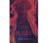 You Have to Let Them Bleed