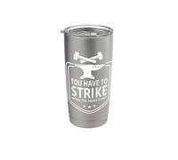 You Have to Strike While the Irony is hot - Blacksmith Stainless Steel Insulated Tumbler
