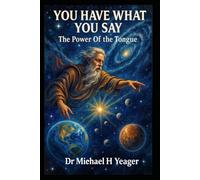 YOU HAVE WHAT YOU SAY: The Power Of The Tongue