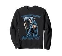 You Havent Seen My Bad Side Yet Gothic Skeleton Sweatshirt
